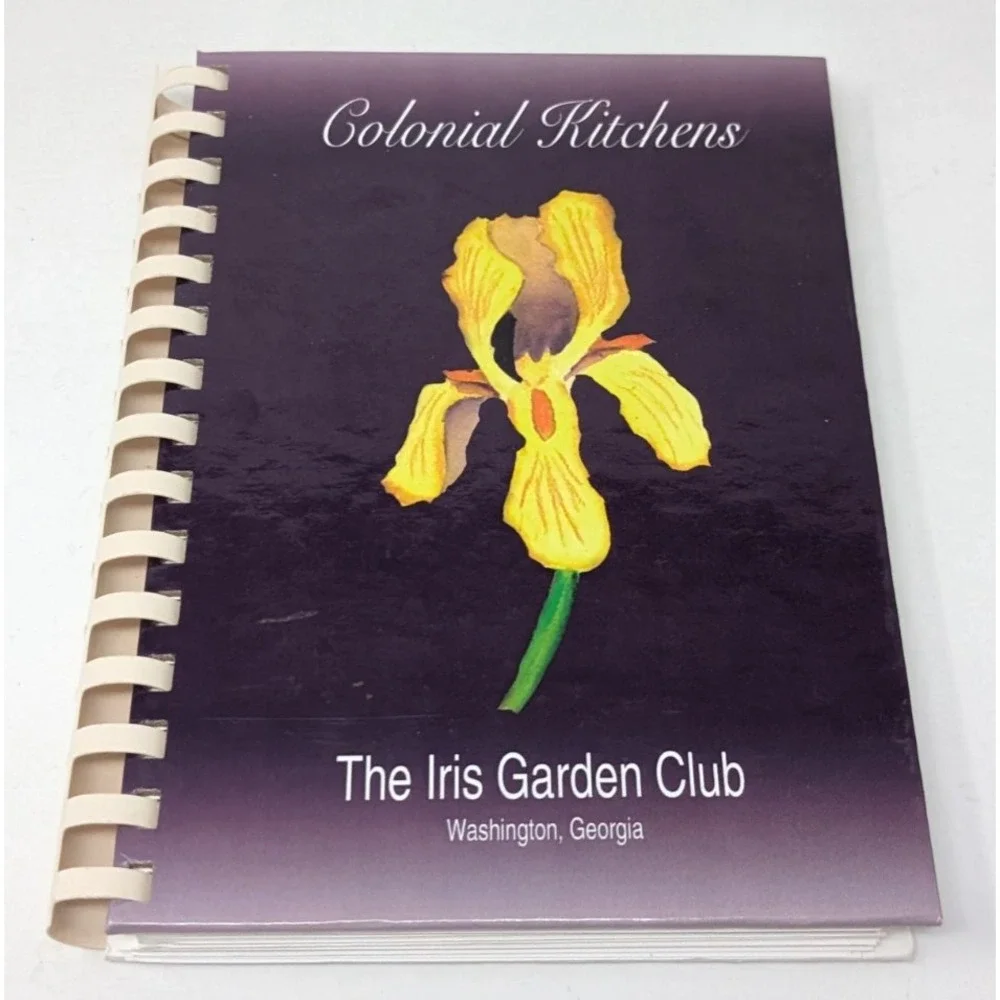 Colonial‎ Kitchens Of Washington Wilkes Georgia Iris Garden Club Cookbook 2006